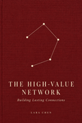 The High-Value Network: Building Lasting Connections